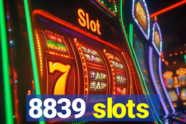 8839 slots